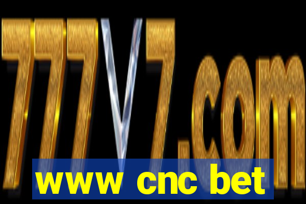 www cnc bet